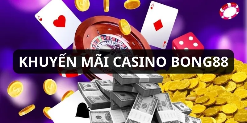 Live Casino Bong88 tặng tiền cược miễn phí trong ngày