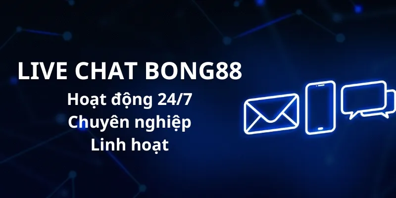 Người chơi dễ dàng liên hệ với Bong88 qua Live chat